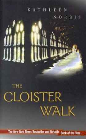 The Cloister Walk by Kathleen Norris