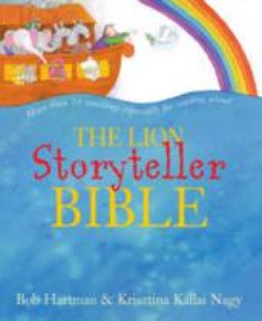 The Lion Storyteller Bible by Bob Hartman