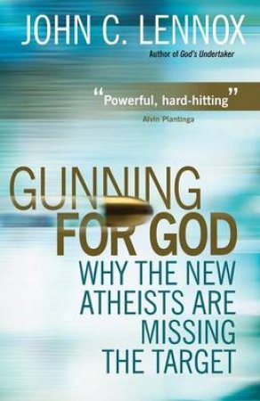 Gunning for God by John Lennox