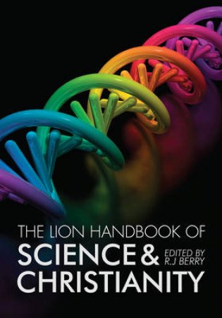 The Lion Handbook of Science and Christianity by R.J. Berry