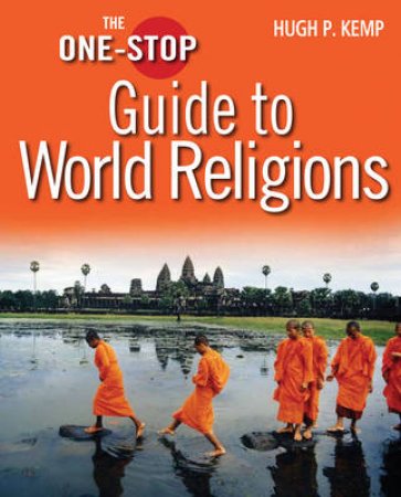 One Stop Guide to World Religions by Hugh P. Kemp