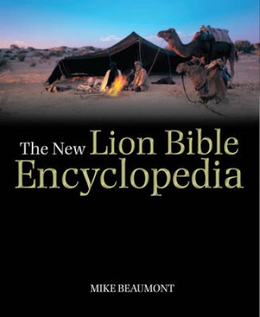 The New Lion Bible Encyclopedia by Mike Beaumont