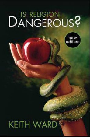 Is Religion Dangerous? by Keith Ward