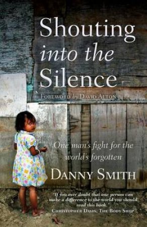 Shouting into the Silence by Danny Smith