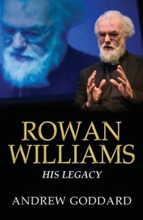 Rowan Williams by Andrew Goddard