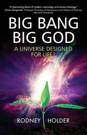 Big Bang Big God by Rodney Dennis Holder