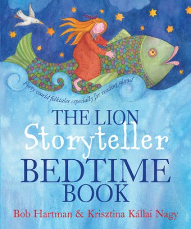 Lion Storyteller Bedtime Book by Bob Hartman & Krisztina Kallai Nagy