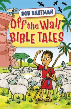 Off the Wall Bible Tales by Bob Hartman