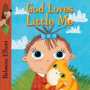 God Loves Little Me by Rebecca Elliott