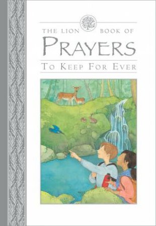 The Lion Book Of Prayers To Keep For Ever by Lois Rock & Sophie Allsopp