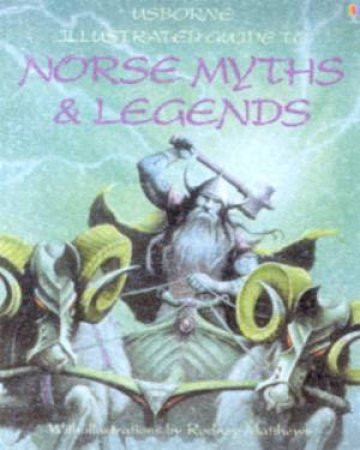 Usborne Illustrated Guide To Norse Myths And Legends by Various