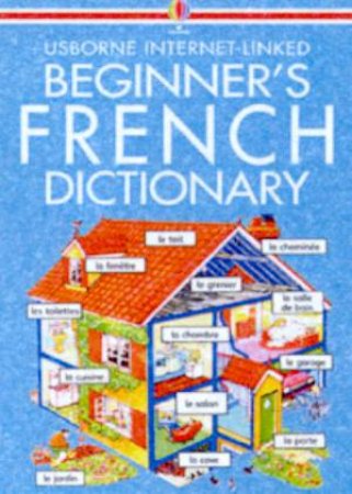 Usborne Internet-Linked Beginner's French Dictionary by Various