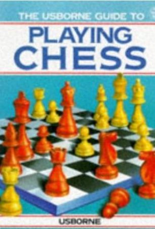 The Usborne Guide To Playing Chess by S. Caldwell