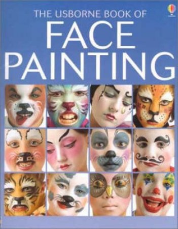 The Usborne Book Of Face-Painting by Various