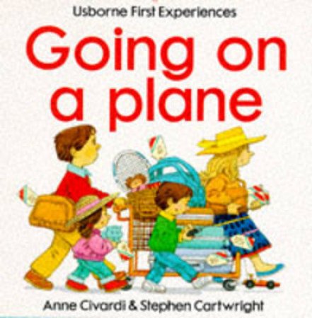 First Experiences: Going On A Plane by S Cartwright