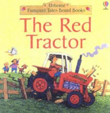 Usborne Farmyard Tales Board Books: The Red Tractor by Various