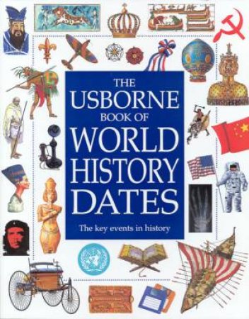 The Usborne Book Of World History Dates by Jane Chisholm