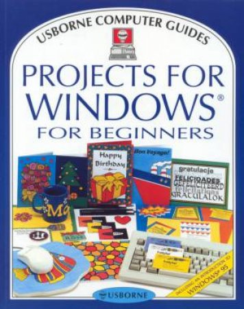 Computer Guides: Projects For Windows For Beginners by Philippa Wingate