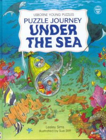 Usborne Young Puzzle Journey: Under The Sea by Lesley Sims