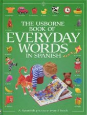 The Usborne Book Of Everyday Words In Spanish