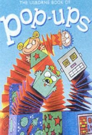 The Usborne Book Of Pop-Ups by Various