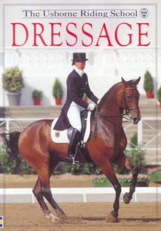 The Usborne Riding School: Dressage by Rosie Heywood