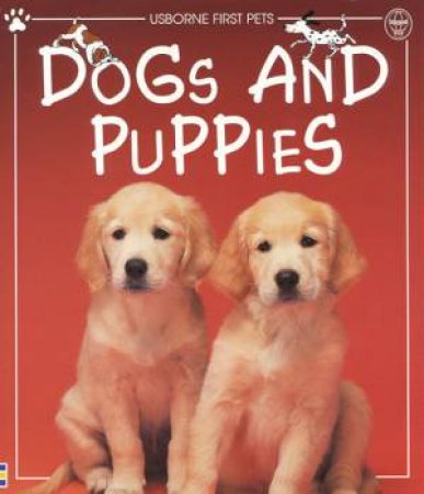 Usborne First Pets: Dogs And Puppies by Katherine Starke