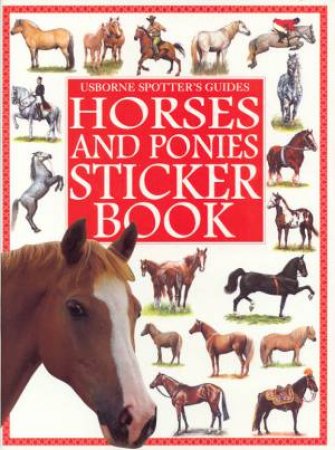 Usborne Spotter's Guides: Horses And Ponies Sticker Book by Joanna Spector