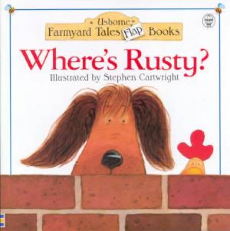 Usborne Farmyard Tales Flap Book: Where's Rusty? by Heather Amery