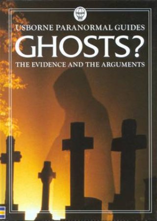 Usborne Paranormal Guides: Ghosts? by Gillian Doherty