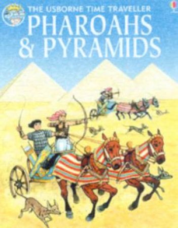 The Usborne Time Traveller: Pharaohs & Pyramids by Various