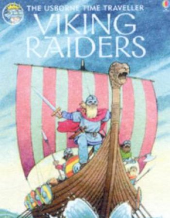 The Usborne Time Traveller: Viking Raiders by Various