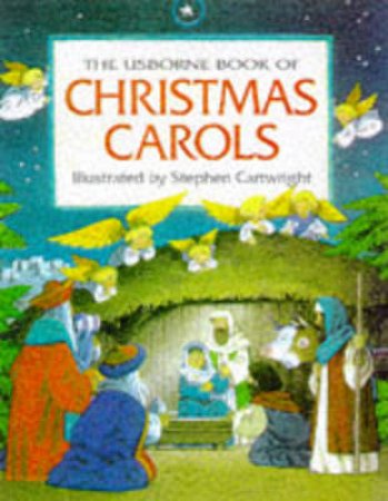 The Usborne Book Of Christmas Carols by Stephen Cartwright