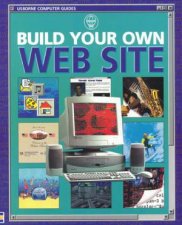 Usborne Computer Guides Build Your Own Web Site