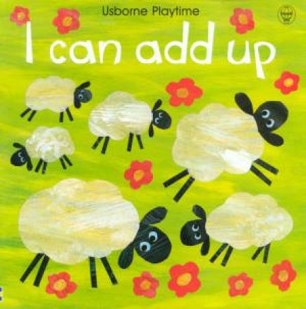 Usborne Playtime: I Can Add Up by Various