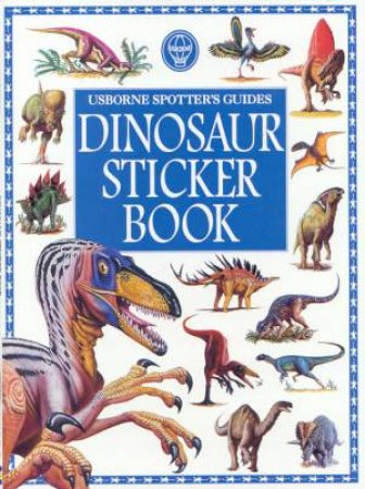 Usborne Spotter's Guides: Dinosaur Sticker Book by Dr David Norman