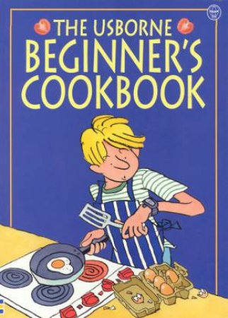 The Usborne Beginner's Cookbook by Fiona Watt