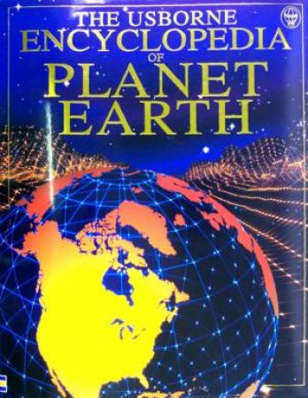 The Usborne Encyclopedia Of Planet Earth by Claybourne & Doherty & Treays