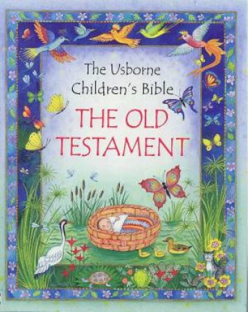 The Usborne Children's Bible: The Old Testament by Heather Amery