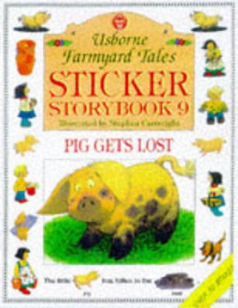 Farmyard Tales Sticker Storybook: Pig Gets Lost by Heather Amery