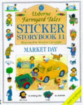 Farmyard Tales Sticker Storybook: Market Day by Heather Amery