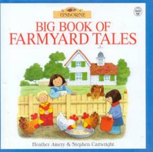 Usborne Big Book Of Farmyard Tales by Heather Amery