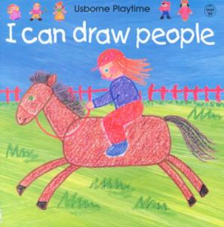 Usborne Playtime: I Can Draw People by Ray Gibson