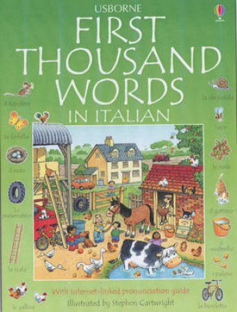 The Usborne First Thousand Words In Italian by Heather Amery & Stephen Cartwright