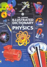 The Usborne Illustrated Dictionary Of Physics