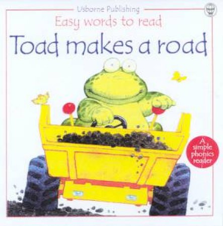 Easy Words To Read Phonics Reader: Toad Makes A Road by Phil Roxbee Cox