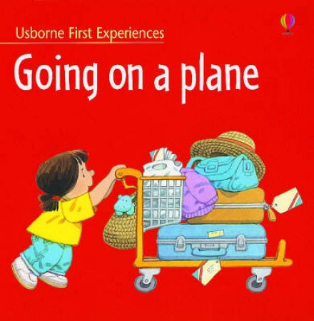 First Experiences: Going On A Plane by S Cartwright