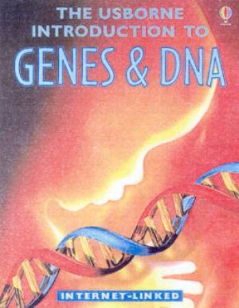 The Usborne Internet-Linked Introduction To Genes & DNA by Various