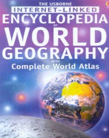 The Usborne Internet-Linked Encyclopedia Of World Geography by Various