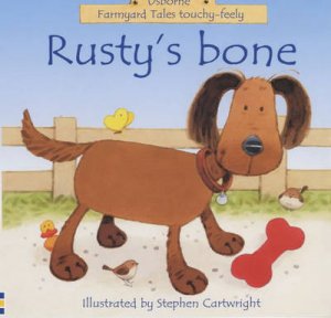 Usborne Touchy-Feely Books: Rusty's Bone by Various